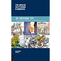 The Urban Sketching Handbook 101 Sketching Tips: Tricks- Techniques- and Handy Hacks for Sketching on the Go (Urban…